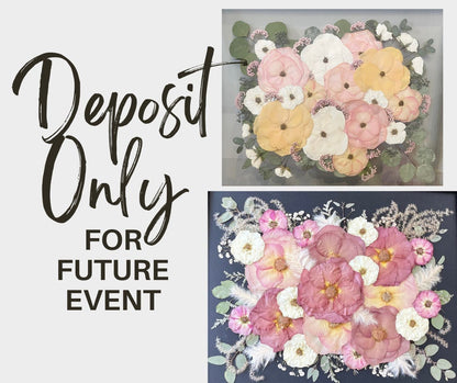 DEPOSIT for Flower Preservation- Nonrefundable